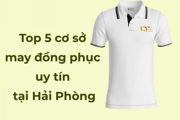 Top 5 cơ sở may đồng phục uy tín tại Hải Phòng
